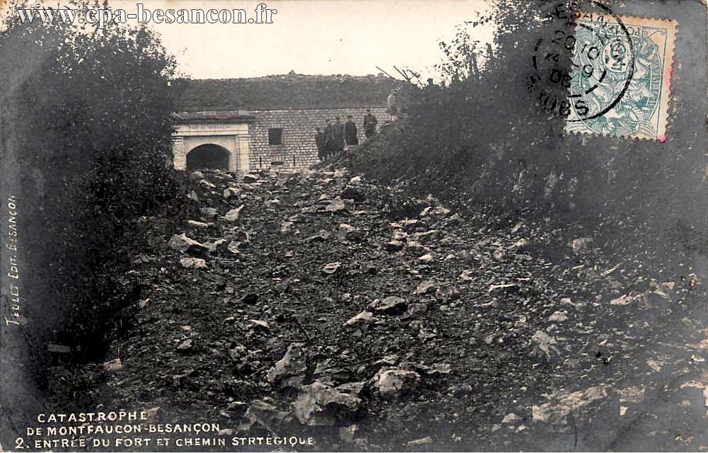 CATASTROPHE DE MONTFAUCON - BESANÇON - 2. ENTRÉE DU FORT ET CHEMIN STRATÉGIQUE